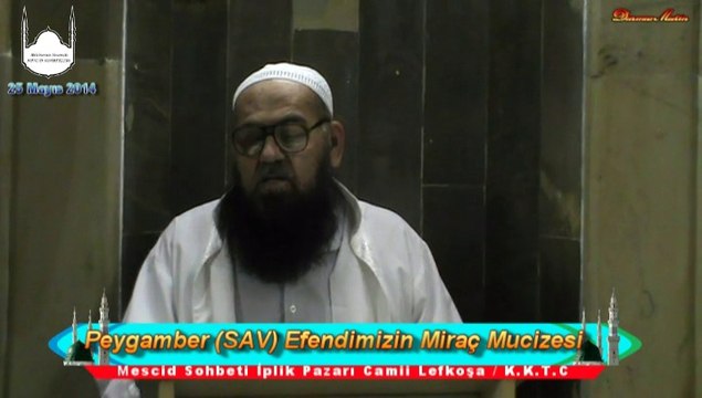 Peygamber Efendimizin (SAV) Miraç Mucizesi Sohbeti.. - ABDULMENNAN HOCAMIZ (DM)