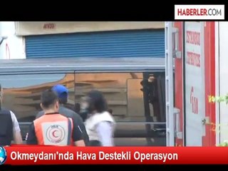 Okmeydanı'nda Operasyonu
