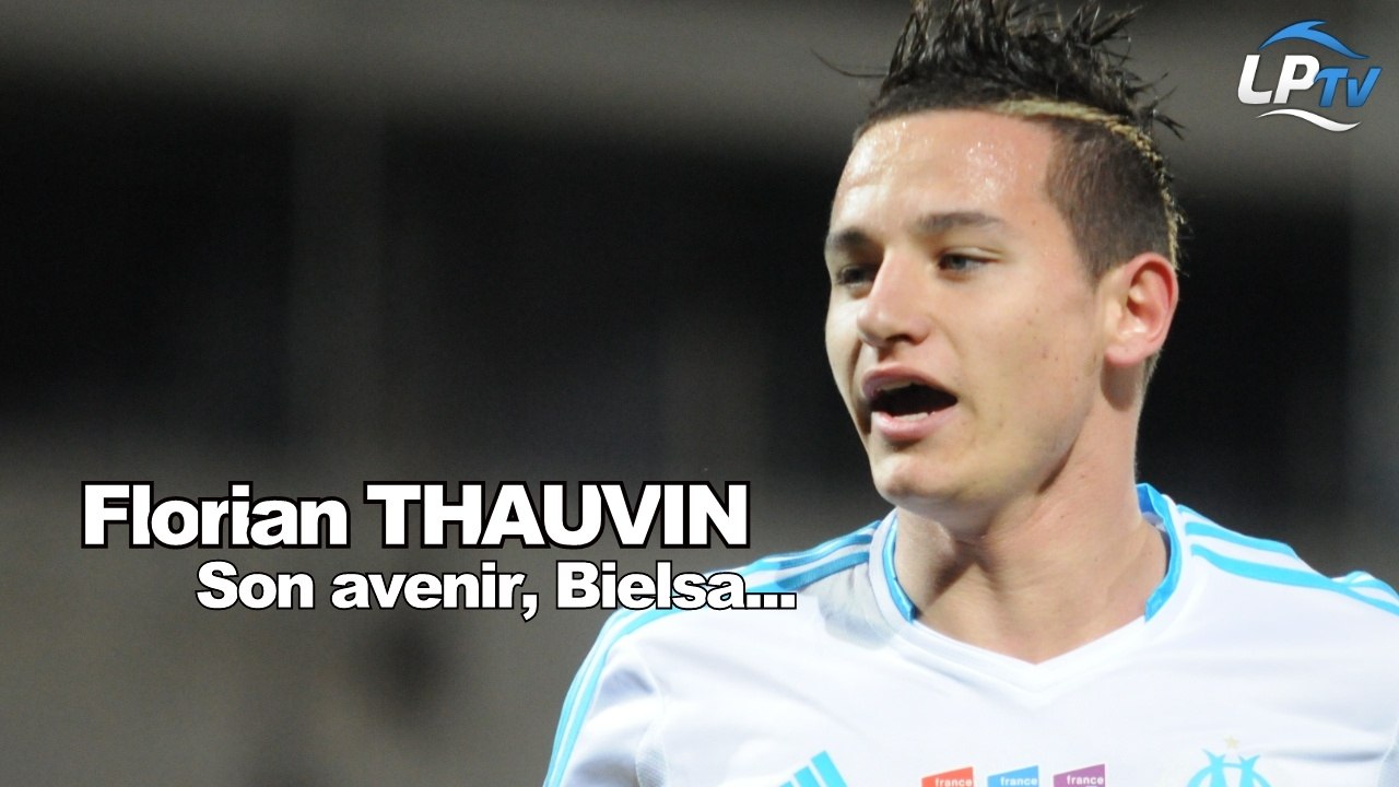 Florian Thauvin : son avenir, Bielsa...