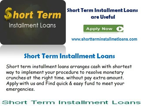 Short Term Installment Loans- Find Important Cash Against Bad Credit Score
