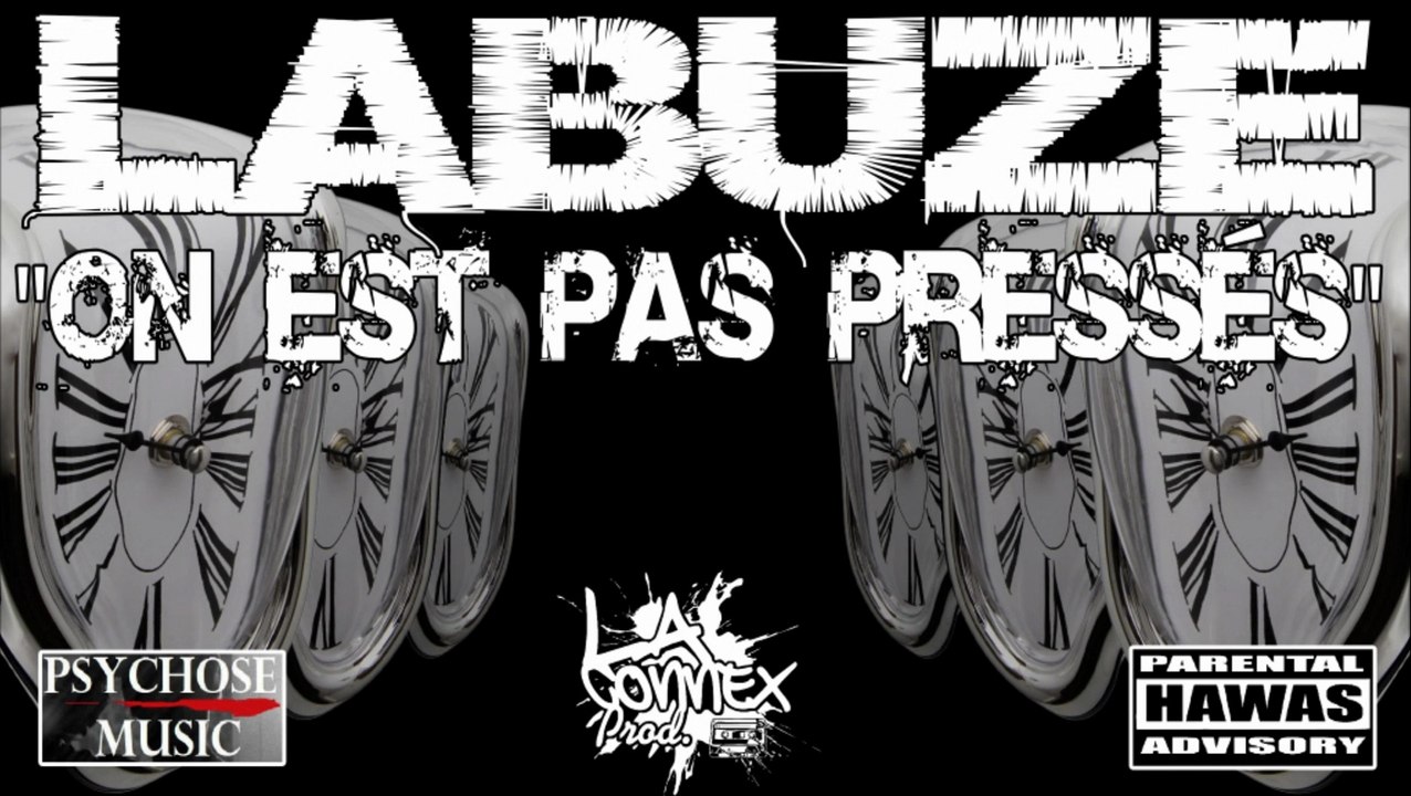 La Buze - On Est Pas Pressés... Hawas Scorp...