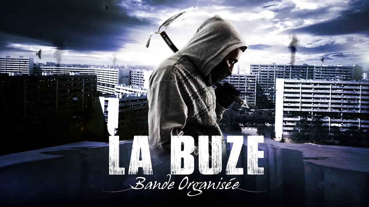 La Buze - Bande Organisée... Hawas Scorp...