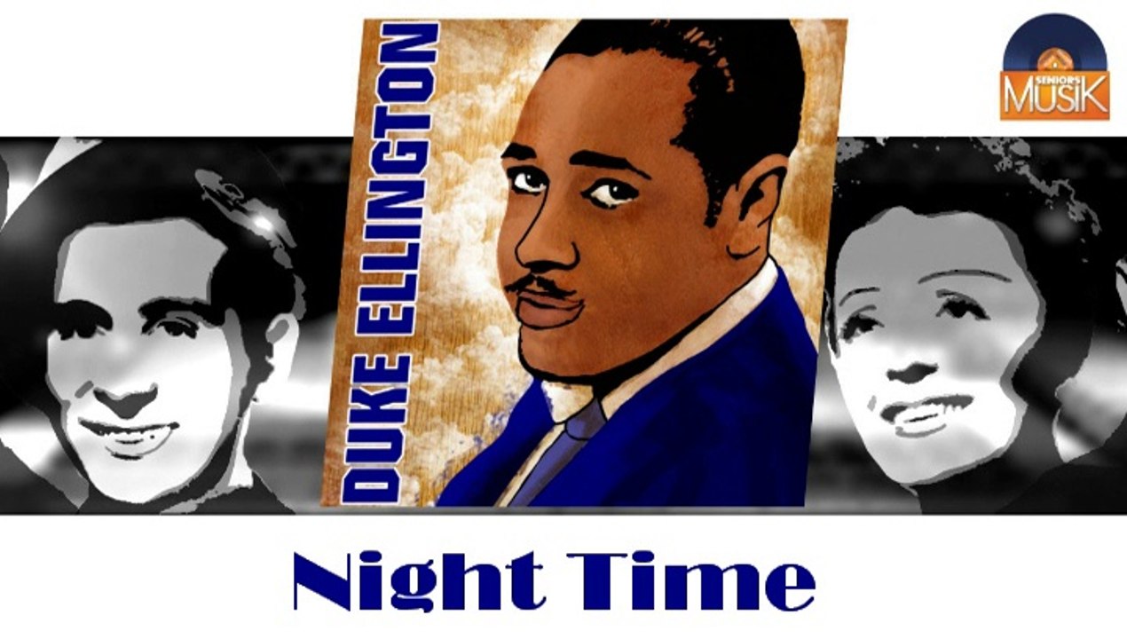Duke Ellington - Night Time (HD) Officiel Seniors Musik