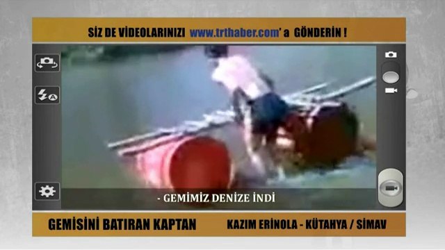 KAZIM ERİNOLA NIN TRT HABER GEMİSİNİ BATIRAN KAPTAN ADLI HABERİ