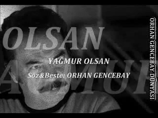 ORHAN GENCEBAY YAĞMUR OLSAN