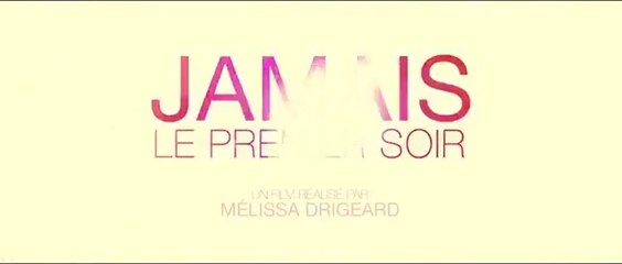 Jamais le premier soir (2013) Entier FR