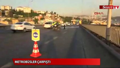 Köprüde metrobüsler çarpıştı
