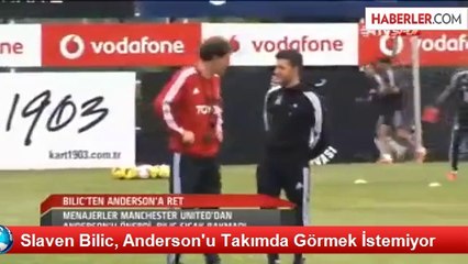 Slaven Bilic, Anderson'u Takımda Görmek İstemiyor