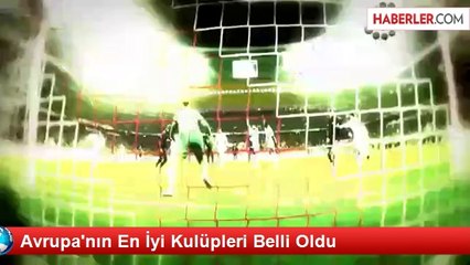 Avrupa'nın En İyi Kulüpleri Belli Oldu