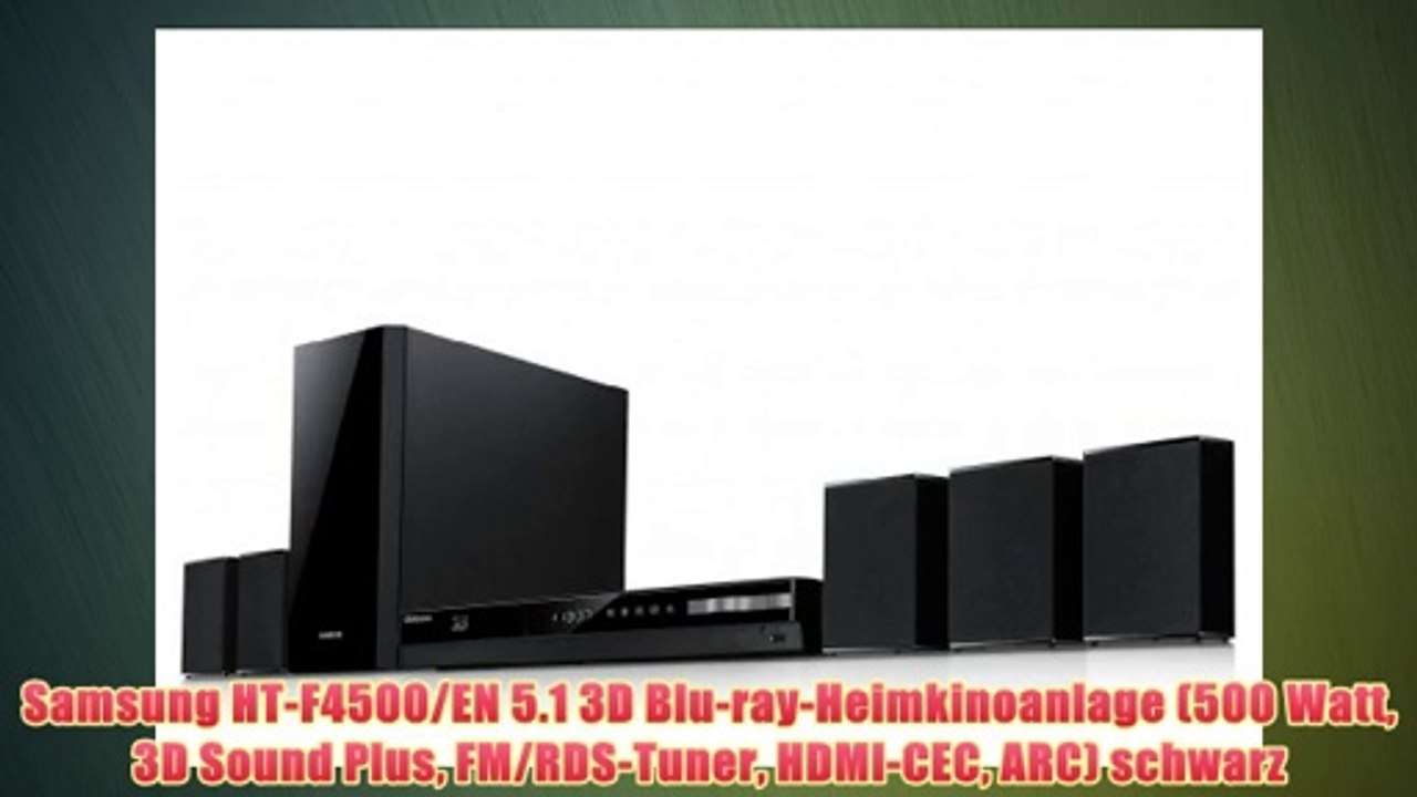 Samsung HT-F4500/EN 5.1 3D Blu-ray-Heimkinoanlage (500 Watt 3D Sound Plus FM/RDS-Tuner HDMI-CEC