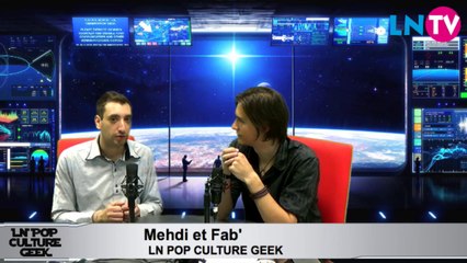 LN pop culture geek - lundi 26 mai 2014