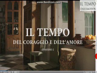IL TEMPO del coraggio e dell'amore 2°Puntata Parte1