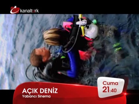 AÇIK DENİZ 30 Mayıs Cuma akşamı saat 21.40'ta Kanaltürk Sinema Kuşağında!