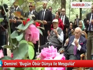 9. Cumhurbaşkanı Demirel: Bugün Öbür Dünya ile Meşgulüz