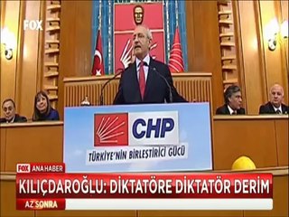 Kemal Kılıçdaroğlu "Diktatöre diktatör derim"