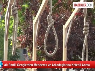 Ak Partili Gençlerden Menderes ve Arkadaşlarına Kefenli Anma
