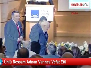 Ünlü Ressam Adnan Varınca Vefat Etti