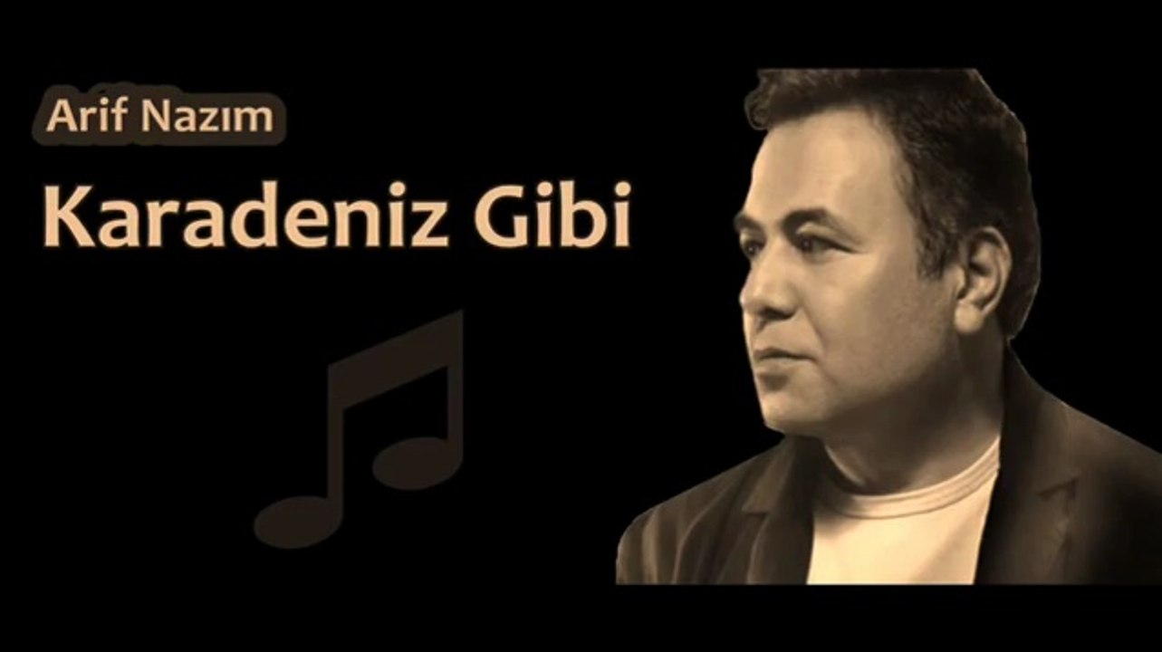 Arif Nazım - Karadeniz Gibi