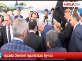 Isparta Demirel Isparta'dan Ayrıldı