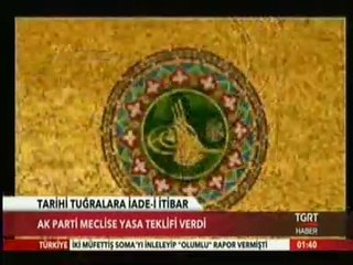 AKParti Meclise Yasa Teklifi Verdi. "Tarihi Tuğralara İade-İ İtibar"