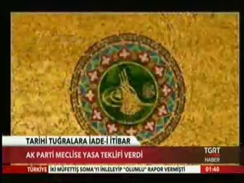 AKParti Meclise Yasa Teklifi Verdi. Tarihi Tuğralara İade-İ İtibar