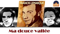 Francis Lemarque - Ma douce vallée (HD) Officiel Seniors Musik