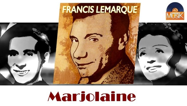 Francis Lemarque - Marjolaine (HD) Officiel Seniors Musik