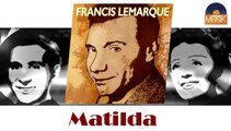 Francis Lemarque - Matilda (HD) Officiel Seniors Musik