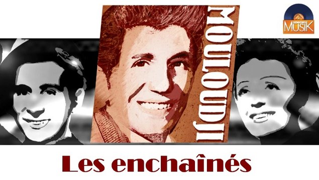 Mouloudji - Les enchaînés (HD) Officiel Seniors Musik
