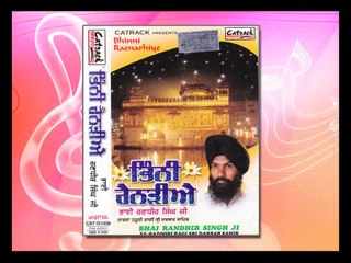 Bhinni Raenarhiye | Bhinni Raenarhiye | Bhai Randhir Singh ji | Shabad Gurbani