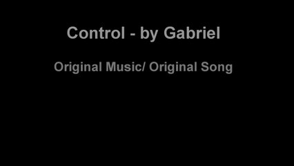 Control by Gabriel Orginal Music / Original Song - Musique originale