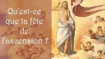 Qu'est-ce que la fête de l'ascension ?