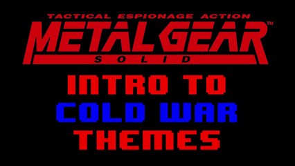 Metal Gear Solid - Cold War Themes