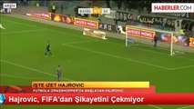 Hajrovic, FIFA'dan Şikayetini Çekmiyor