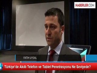 Türkiye'de Akıllı Telefon ve Tablet Penetrasyonu Ne Seviyede?