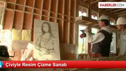 Çiviyle Resim Çizme Sanatı
