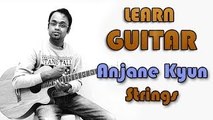 Anjane Kyun Guitar Lesson - Strings - Bilal Maqsood, Faisal Kapadia