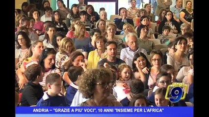 Andria | "Grazie a più voci", 10 anni "insieme per l'Africa"