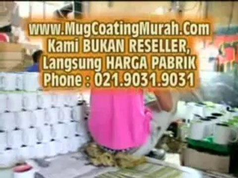 mug coating murah Impor Rp 6.400 Lokal 5.500 KliK MugCoatingMurah.Com 021.9031.9031
