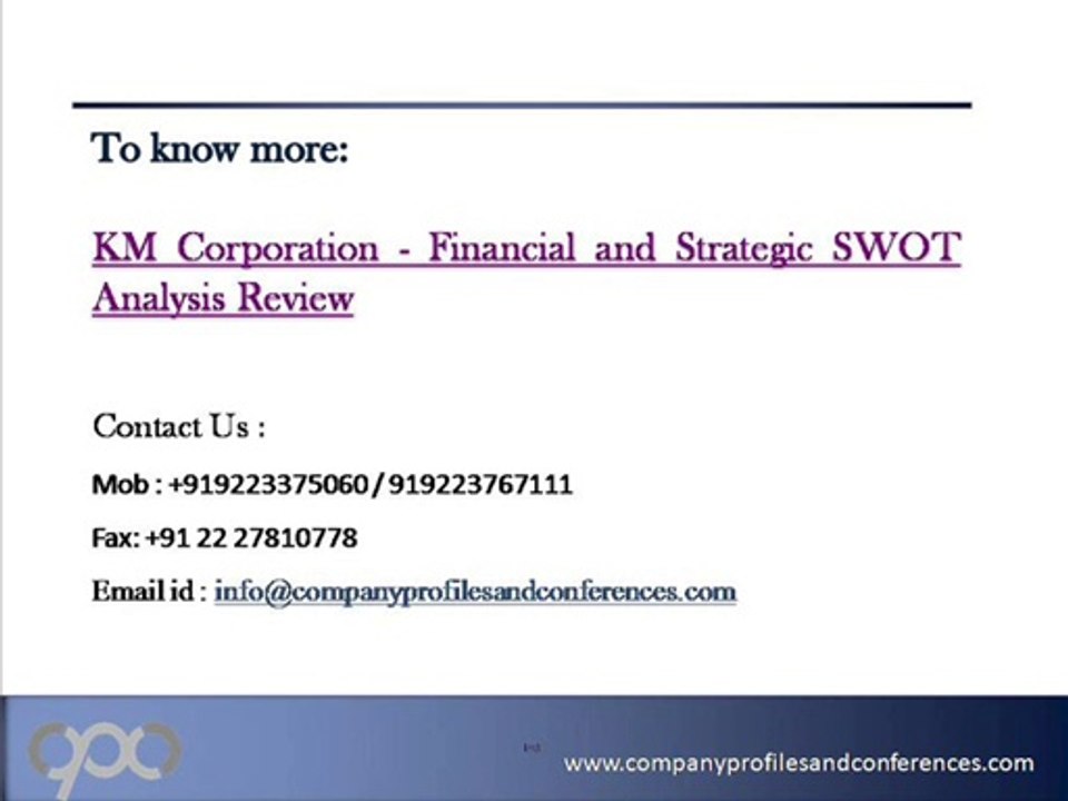 KM Corporation - Financial and Strategic SWOT Analysis Review