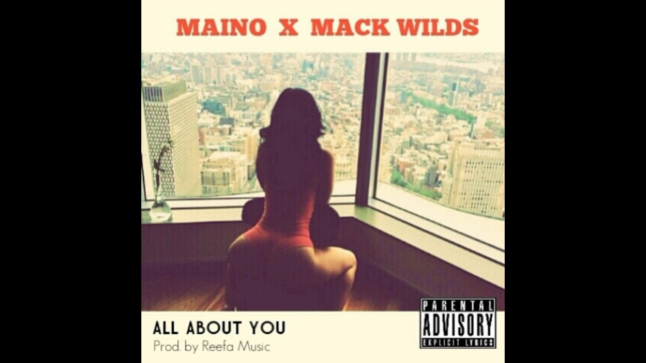 MAINO ft MACK WILDS " All About You " (New Song 2014).
