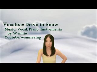 Vocalise - ' Drive in Snow '-  Wannie music
