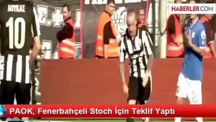 PAOK, Fenerbahçeli Stoch İçin Teklif Yaptı
