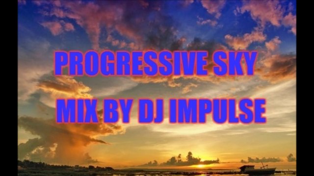 Progressive Sky Impulsive Mix by DJ Impulse