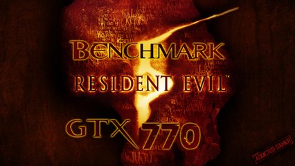 Resident Evil 5 Benchmark GTX 770 2Go Gainward