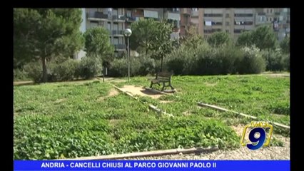 ANDRIA | Cancelli chiusi al Parco Giovanni Paolo II