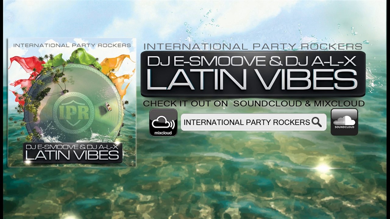 Latin Vibes mixed by DJ E-Smoove & DJ A-L-X with shout out from Daddy Yankee