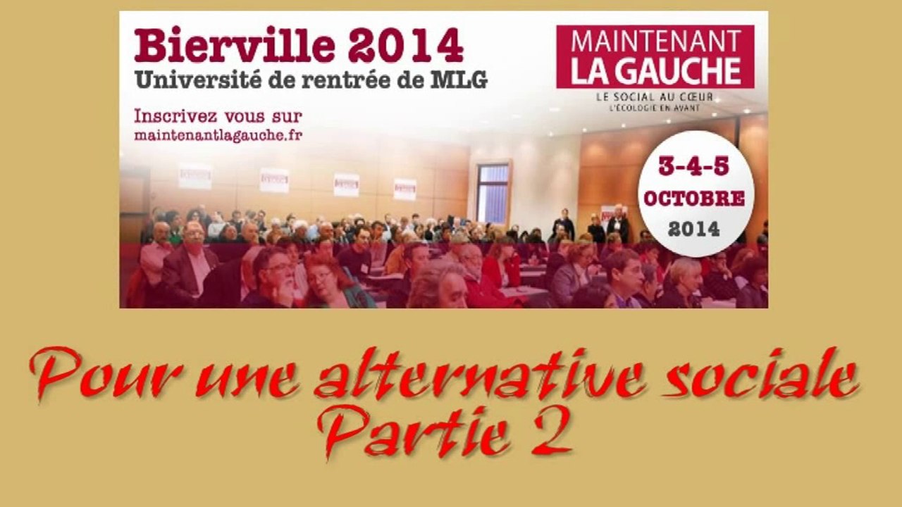 MLG - Université de rentrée 2014 Alternative sociale Partie 2