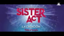 SISTER ACT, el musical: La Creación 