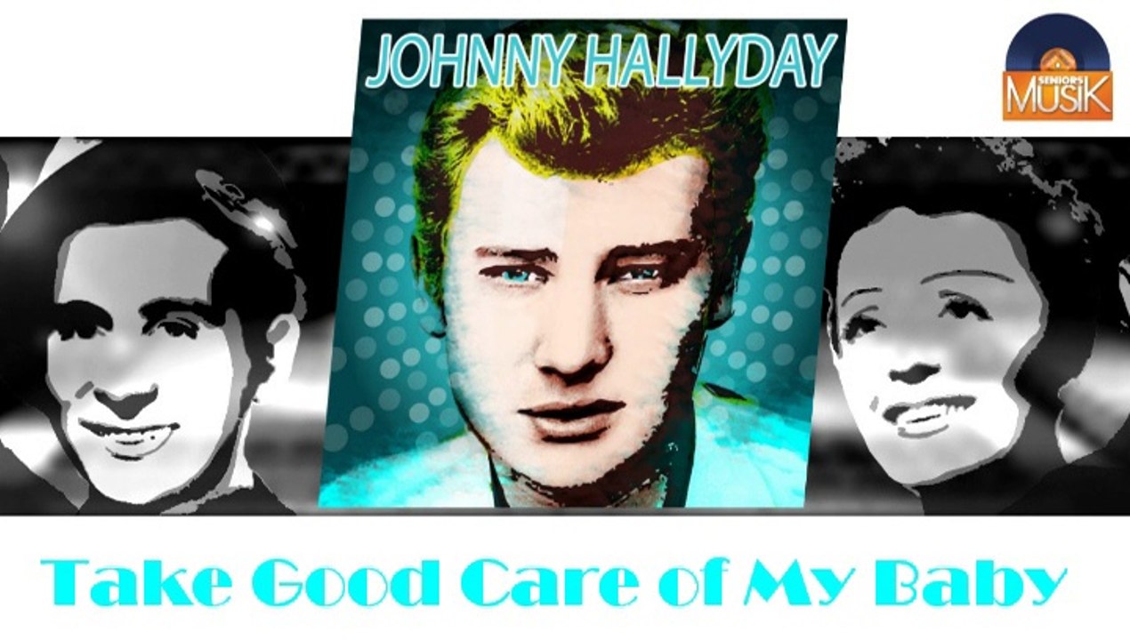Johnny Hallyday - Take Good Care of My Baby (HD) Officiel Seniors Musik